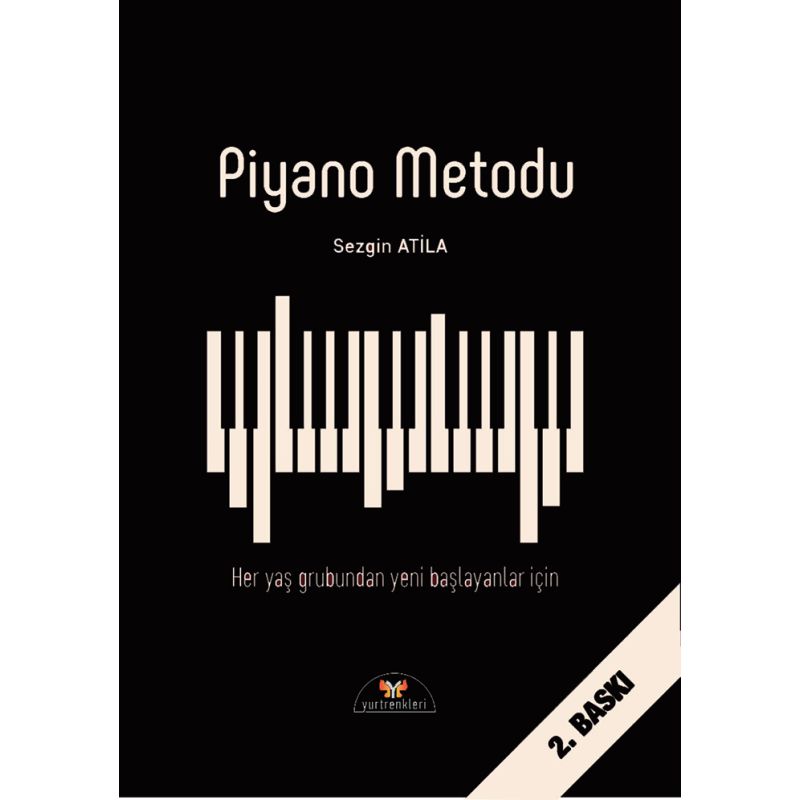 Yurtrenkleri Yayınevi Sezgin Atilla Piyano Metodu Her Yaş Grubundan Yeni Başlayanlar İçin 2