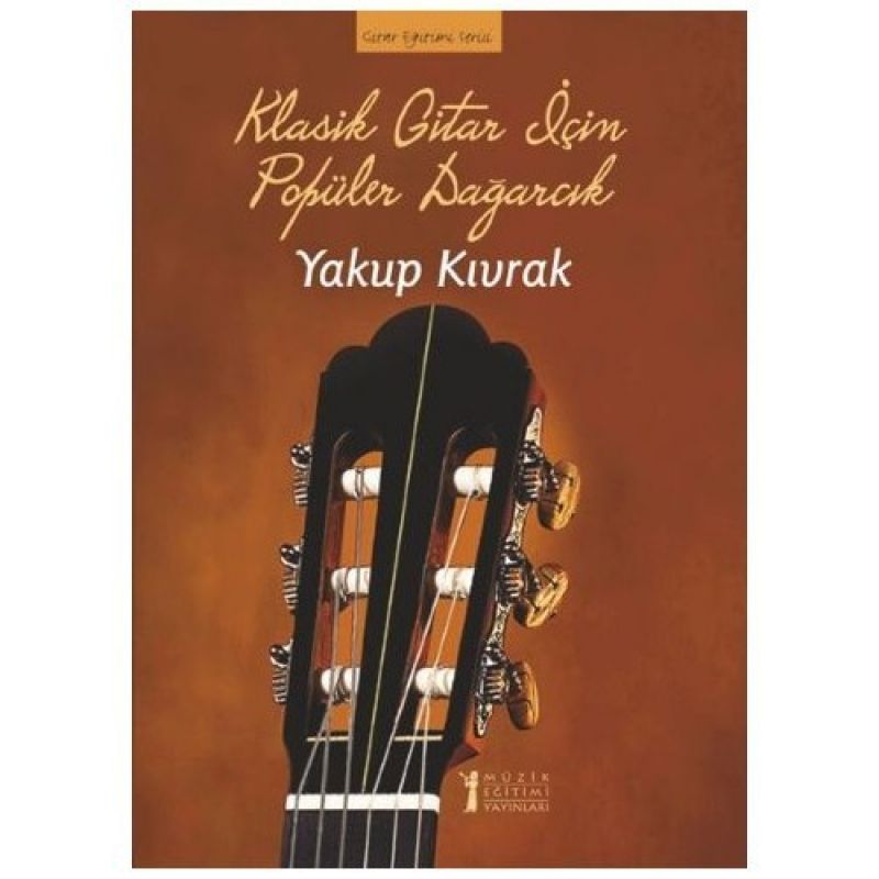 Müzik Eğitimi Yayınları Klasik Gitar İçin Popüler Dağarcık Yakup Kıvrak 2